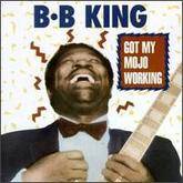 BB King : Got My Mojo Working